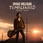 VIP Ticket - DRAKE MILLIGAN - Tumbleweed World Tour