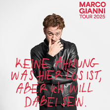 Marco Gianni - Keine Ahnung was hier los ist, aber ich will dabei sein 25.11.2026 Theater Grüne Zitadelle