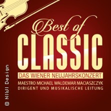 Das Wiener Neujahrskonzert - Best of Classic - Maestro Michael Maciaszczyk Magdeburg