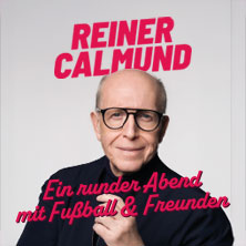 Reiner Calmund - Ein runder Abend mit Fußball & Freunden 13.05.2026 Theater Grüne Zitadelle