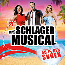 Das Schlager Musical - Ab in den Süden 06.01.2027 AMO