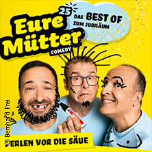 Eure Mütter - Perlen vor die Säue - Das Best Of zum Jubiläum 22.11.2025 AMO