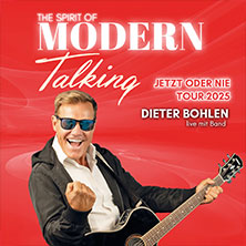 Dieter Bohlen live 2025 - Jetzt oder Nie