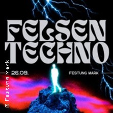Felsentechno 26.09.2026 Festung Mark