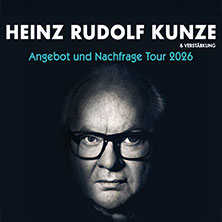 Heinz Rudolf Kunze & Verstärkung - Angebot und Nachfrage Tour 24.10.2026 GETEC Arena Magdeburg