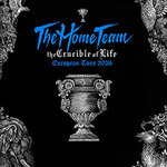The Home Team - The Crucible of Life European Tour 2026