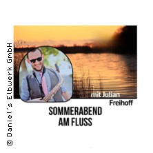 Sommerabend am Fluss mit Julian Freihoff 12.06.2026 Daniel´s Elbwerk