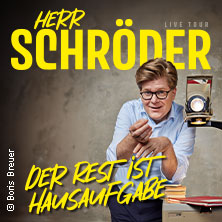 Herr Schröder - Der Rest ist Hausaufgabe 10.06.2026 Globe Wien