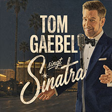 Tom Gaebel singt Sinatra - Tour 2027 26.04.2027 Capitol Offenbach